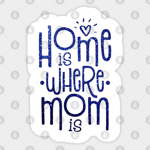 Home is where mom is Sticker by ChezALi